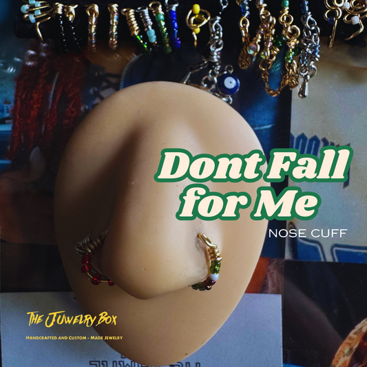 Don’t Fall for Me Nose Cuff